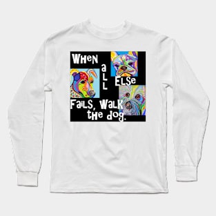 When all Else Fails Long Sleeve T-Shirt